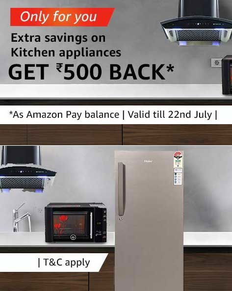 PRIME USER ONLY | Get Rs.500 Cashback as Amazon Pay Balance on a Min. Order Value of Rs.5,000 of Kitchen Appliances