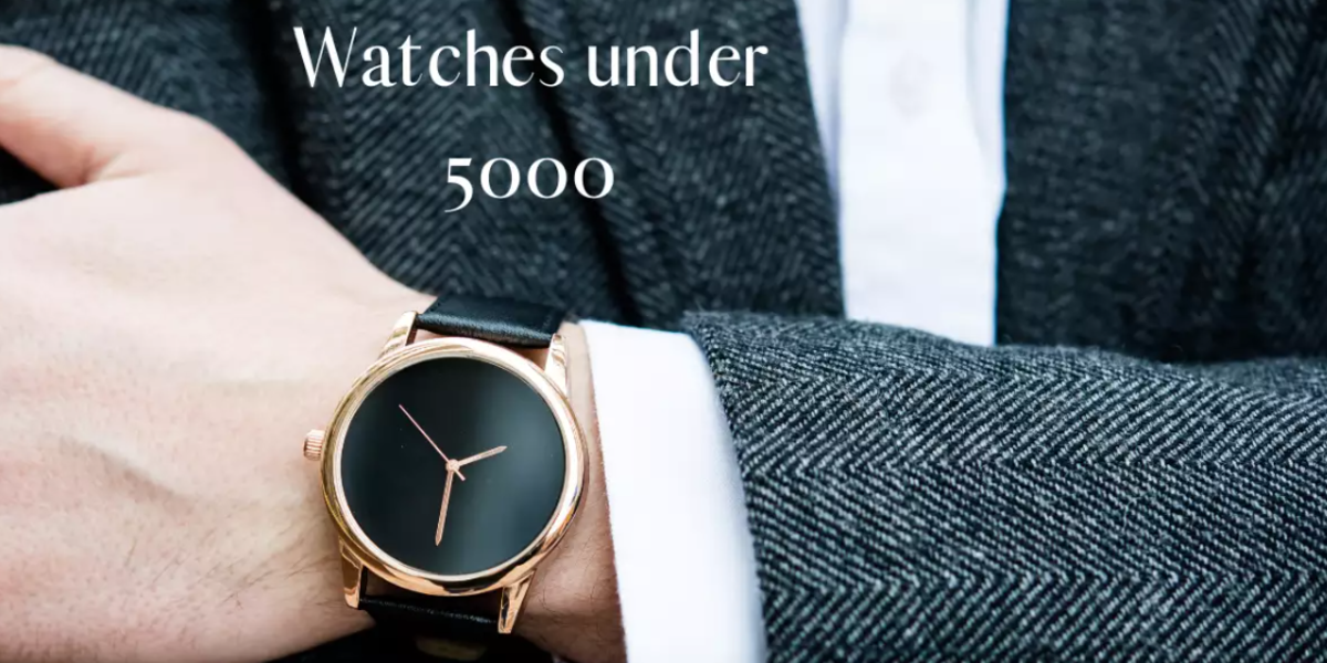 best watches for men under 5000