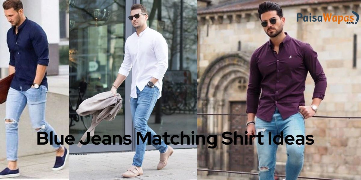 Blue Jeans Matching Shirt Ideas