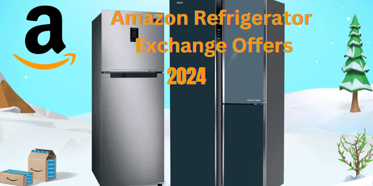 Amaazon Refrigirator exchange offers