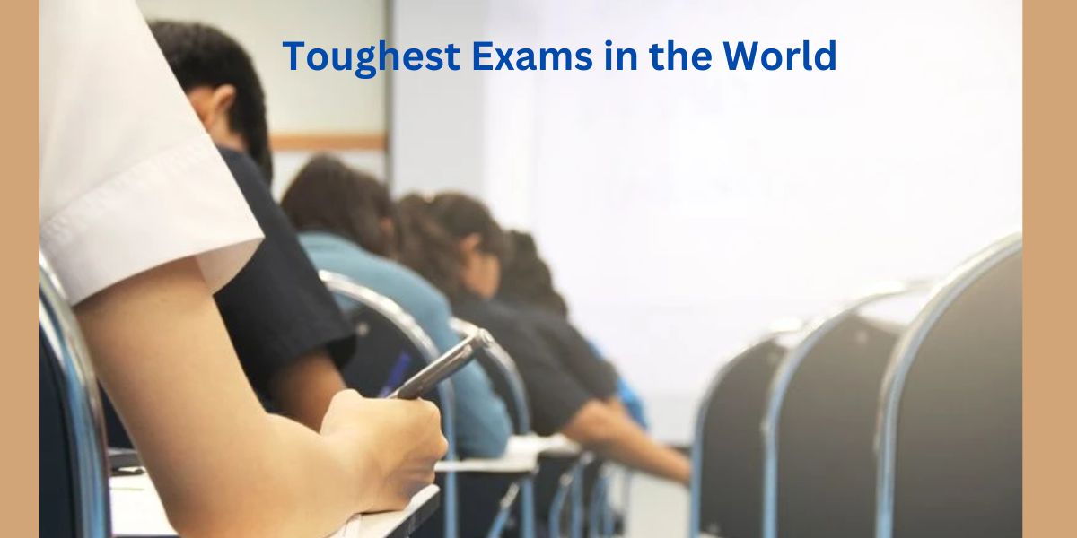Toughest Exams in the World