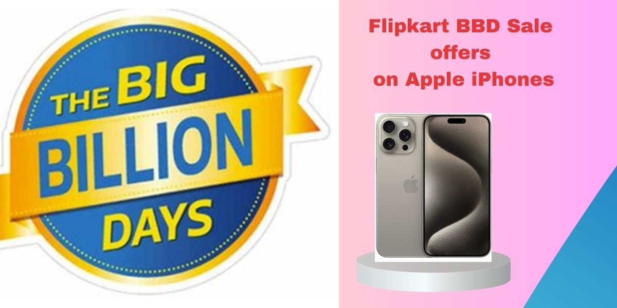Flipkart BBD Sale offers on Apple iPhones