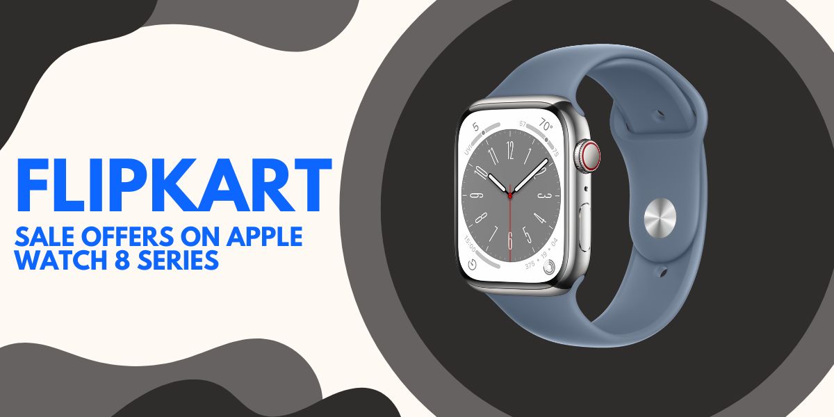 Flipkart Sale offers on apple watch 8 series