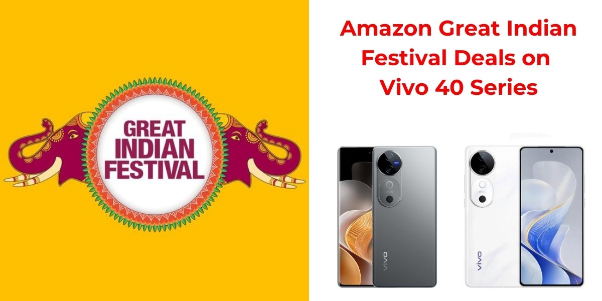 Amazon Great Indian Festivel Offers on Vivo 40 Series
