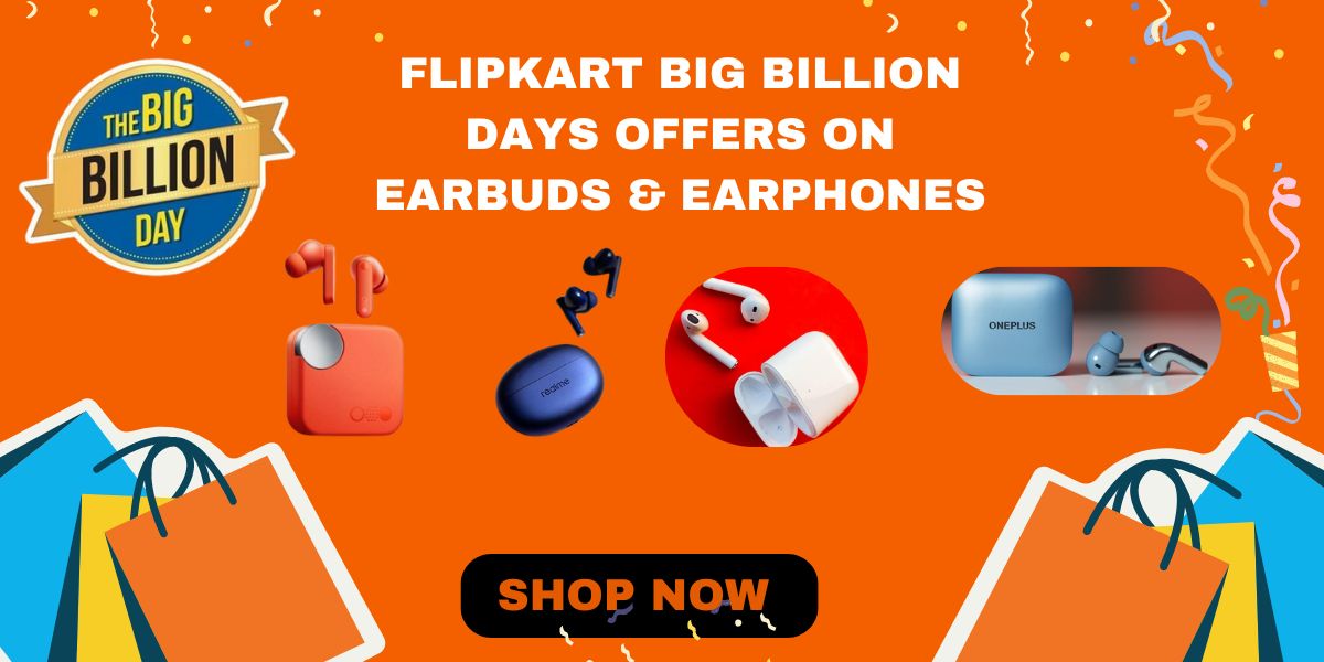 Flipkart Big bILLION days offers on Earbuds & Earphones