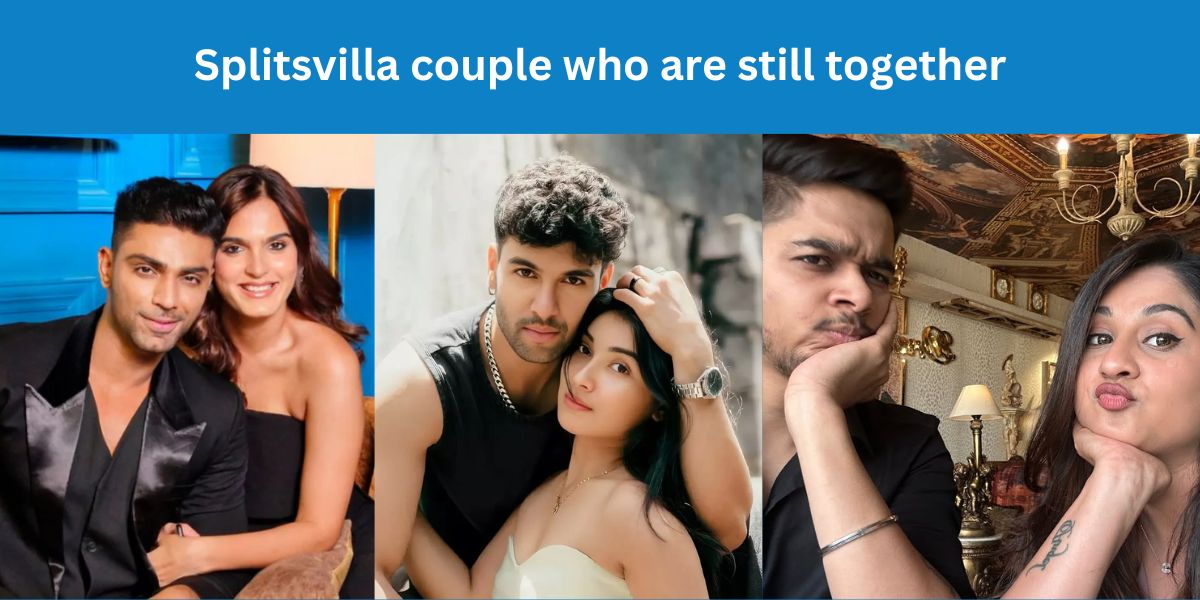 Splitsvilla couple who are still together