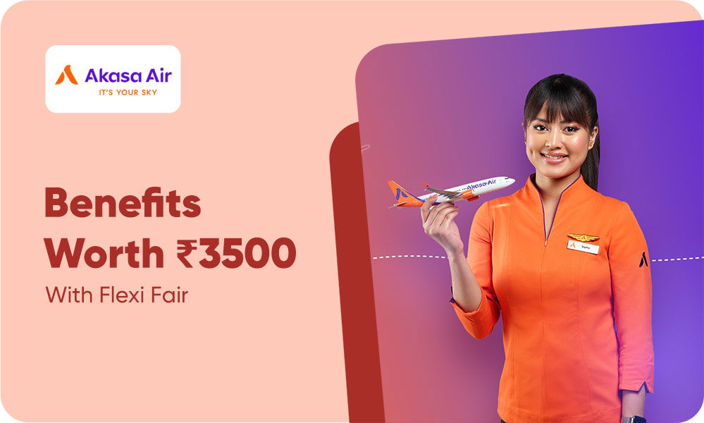 Book Flight Tickets With Flexi Fair & Enjoy Benefits Worth Upto Rs.3500