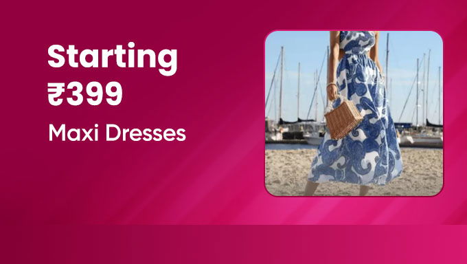 Beachy Maxi Dresses | Starting at ₹399 | Flow in Style & Comfort