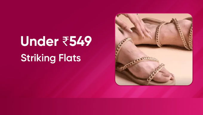 Under ₹549 | Striking Flats for Every Step