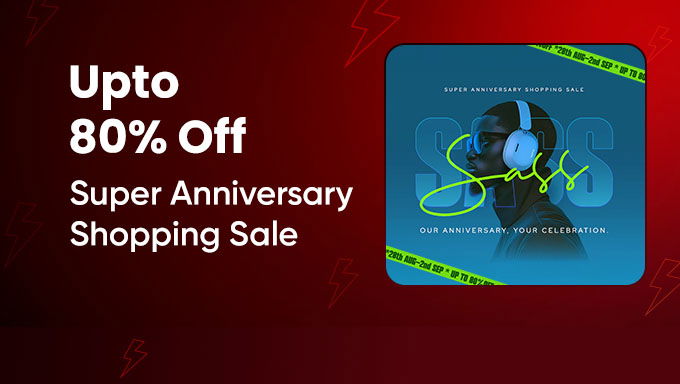 Super Anniversary Shopping Sale | Up to 80% OFF | 28th Aug – 2nd Sep