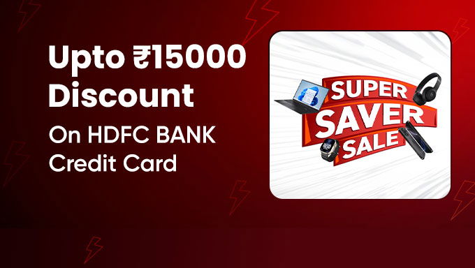 Reliance Digital Super Saver Sale - Upto Rs.15000 Off With HDFC Credit Cards