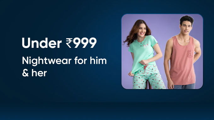 Nightwear for Him & Her | Under ₹999