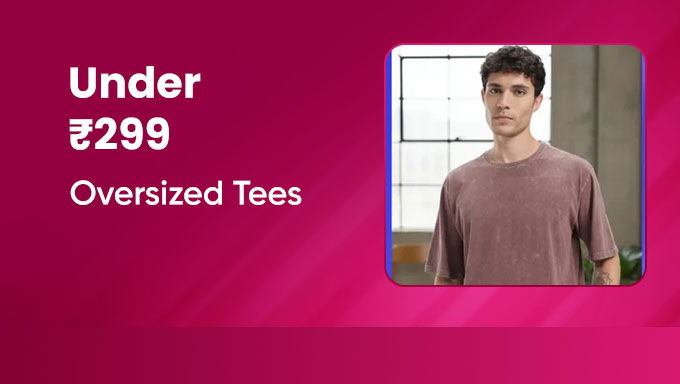 Oversized Tees Collection | Trendy Relaxed Fit Styles | Under ₹299