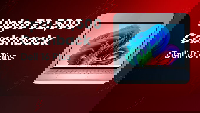 Dell 16 Plus | Upto ₹2,500 Cashback on Premium Laptop