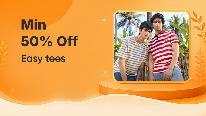 Easy Tees | Min. 50% Off on Everyday Essentials