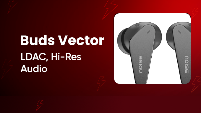 Noise Buds Vector | Immersive Sound, All-Day Power