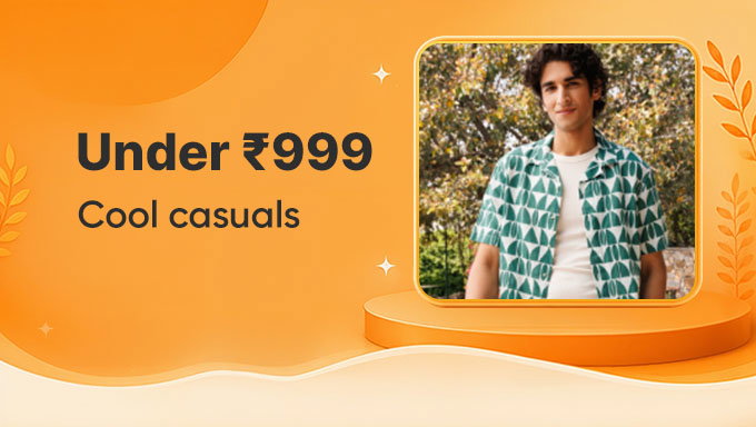 Cool Casuals Collection | Everyday Style Under ₹999