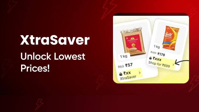 Flipkart XtraSaver | Shop for ₹699 & Unlock Lowest Prices