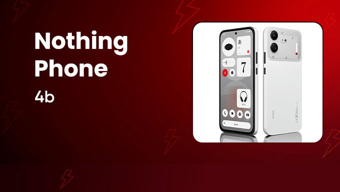 Nothing Phone 4b | Latest 5G Smartphone with Powerful Features