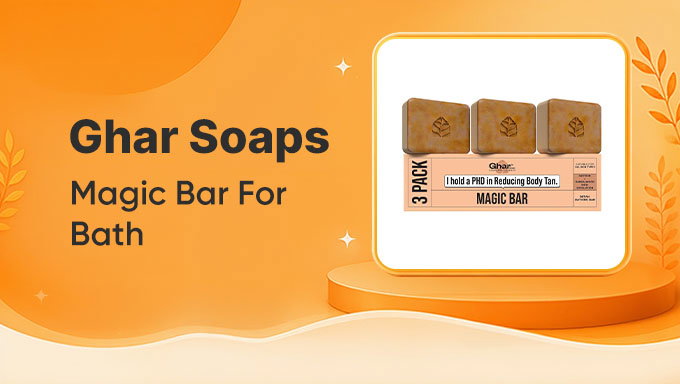 Ghar Soaps | Special Offers on Bath & Body Care