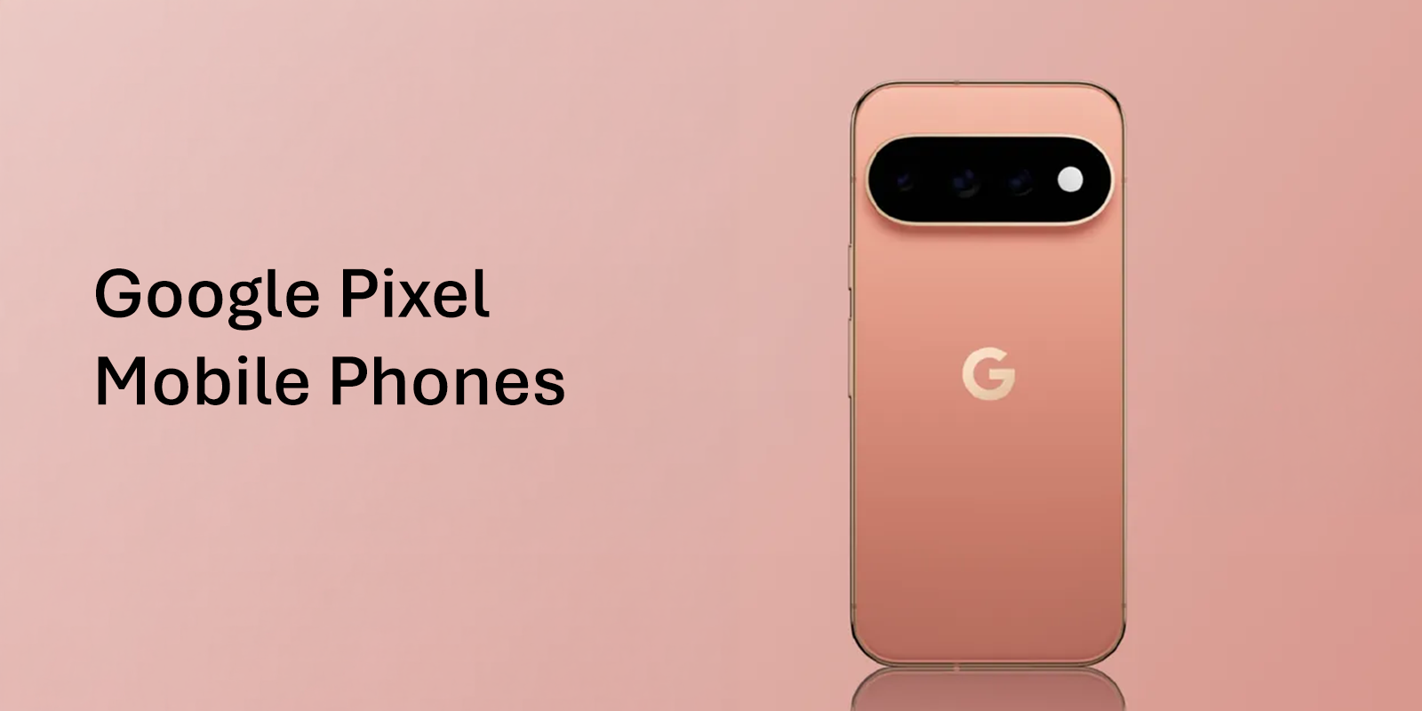 Google Pixel Mobile phones